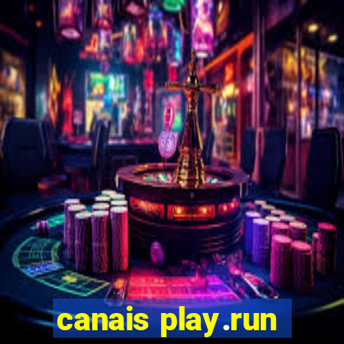 canais play.run