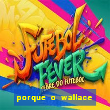 porque o wallace saiu do cruzeiro