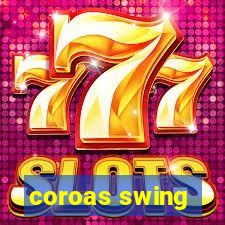 coroas swing