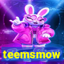 teemsmow