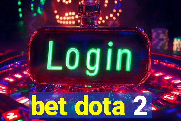 bet dota 2