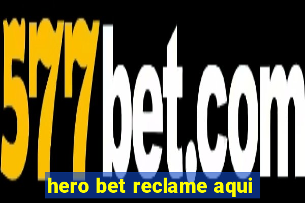 hero bet reclame aqui