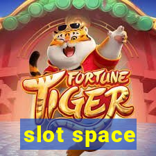 slot space