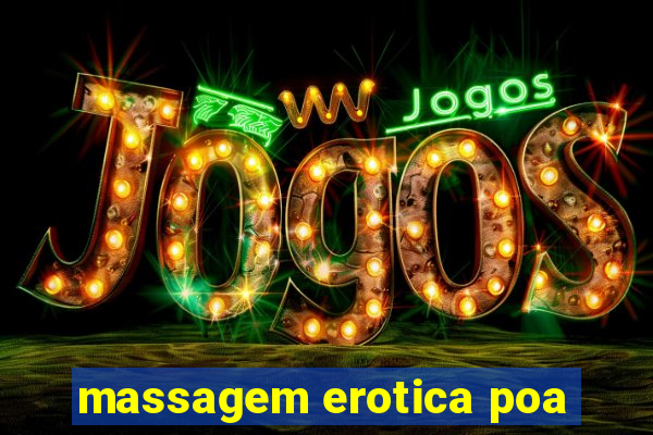 massagem erotica poa