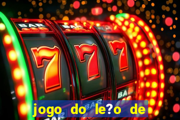 jogo do le?o de ganhar dinheiro