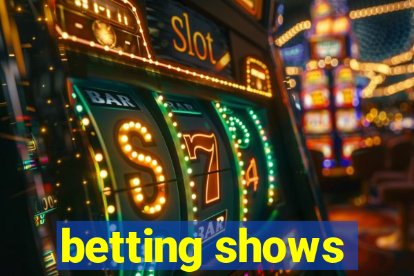 betting shows