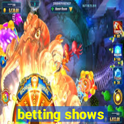 betting shows