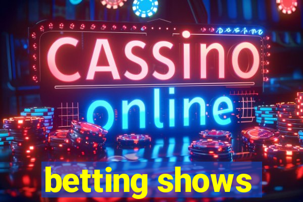 betting shows