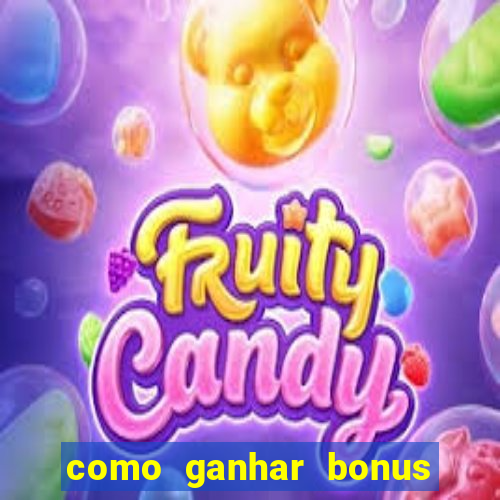 como ganhar bonus estrela bet