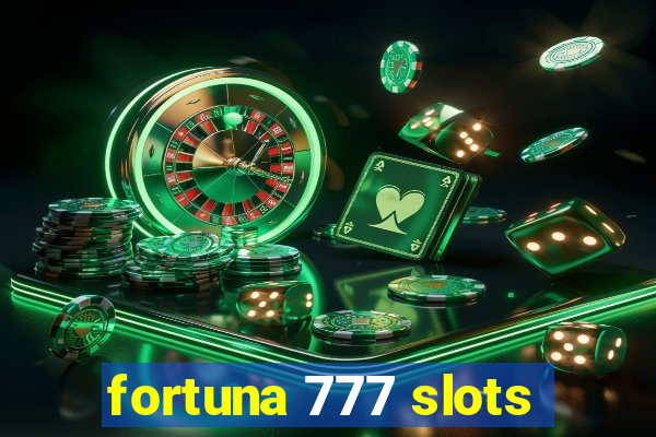 fortuna 777 slots