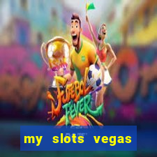 my slots vegas casino online