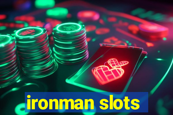 ironman slots