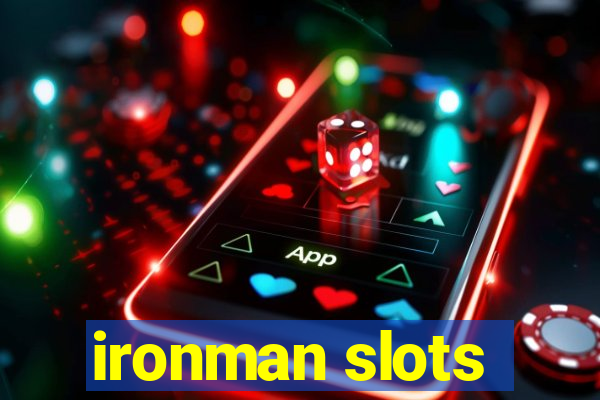 ironman slots