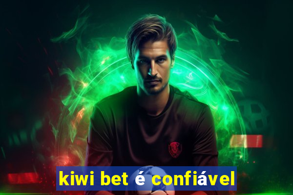 kiwi bet é confiável