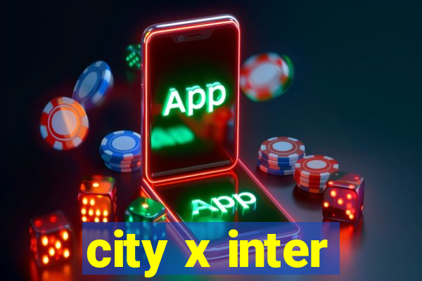 city x inter