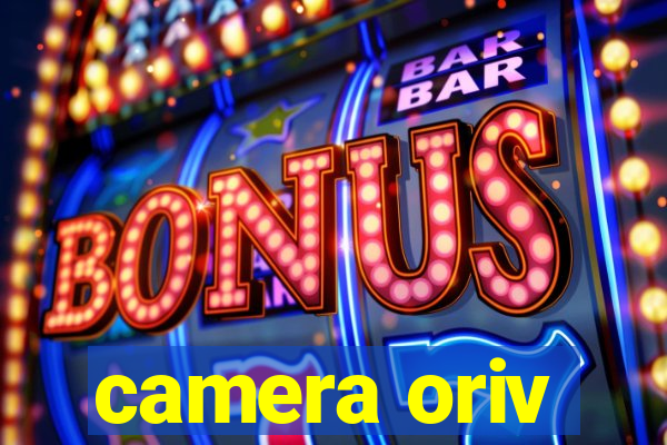 camera oriv