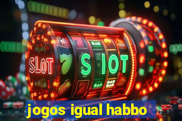 jogos igual habbo