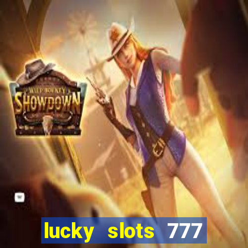 lucky slots 777 paga mesmo