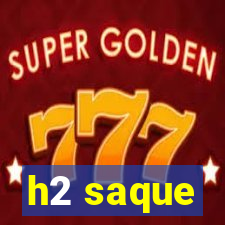 h2 saque