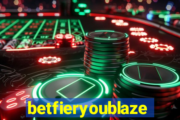 betfieryoublaze