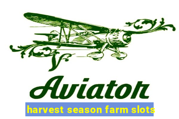 harvest season farm slots