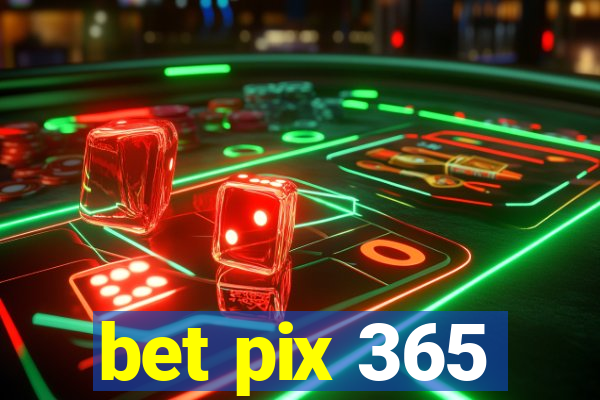 bet pix 365