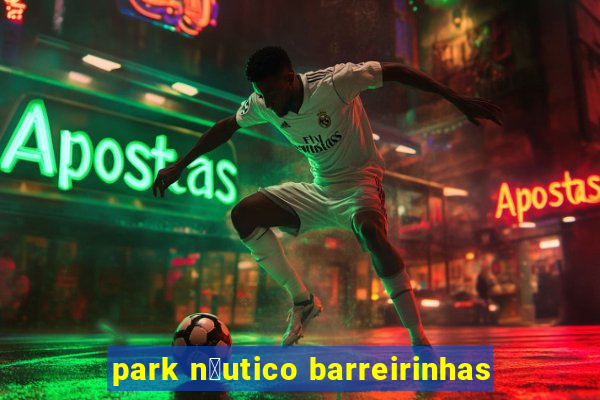 park n谩utico barreirinhas