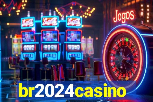 br2024casino