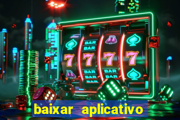 baixar aplicativo de aposta de jogo