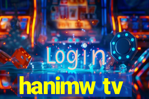 hanimw tv