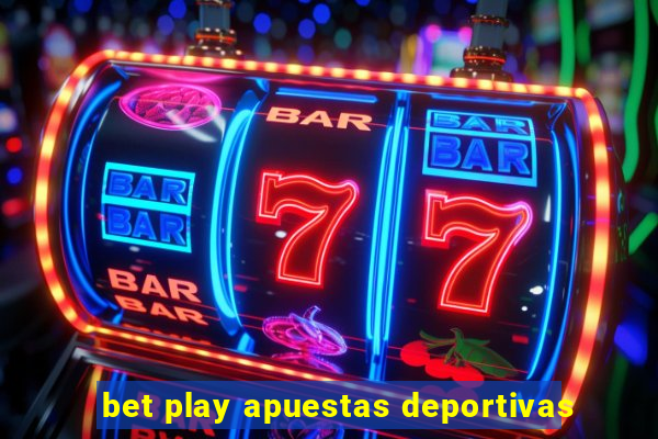 bet play apuestas deportivas