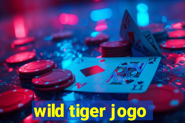 wild tiger jogo