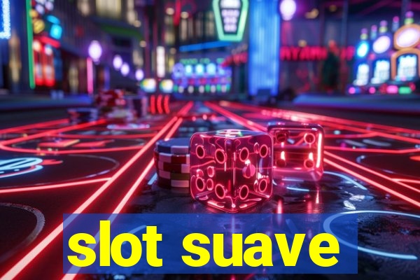 slot suave