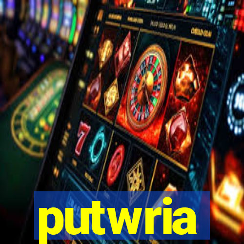 putwria