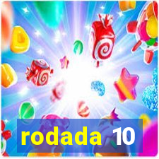 rodada 10