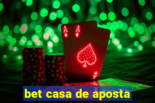 bet casa de aposta