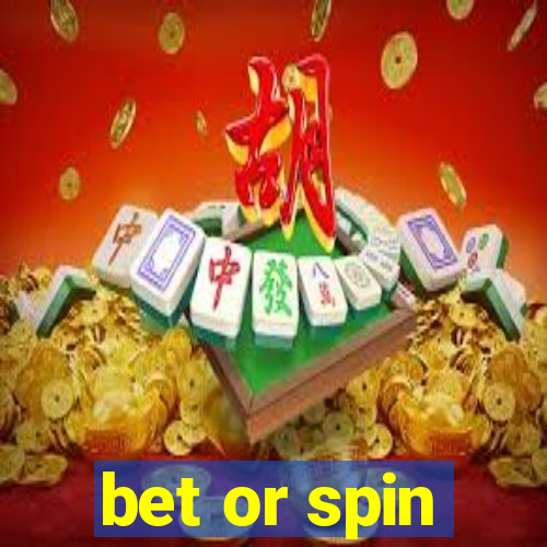 bet or spin