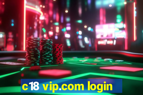 c18 vip.com login