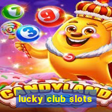 lucky club slots