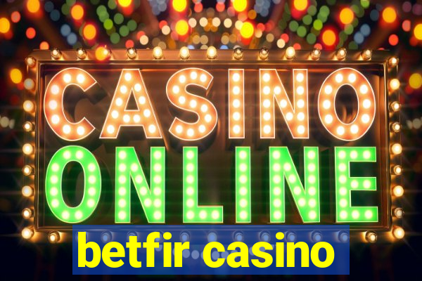 betfir casino