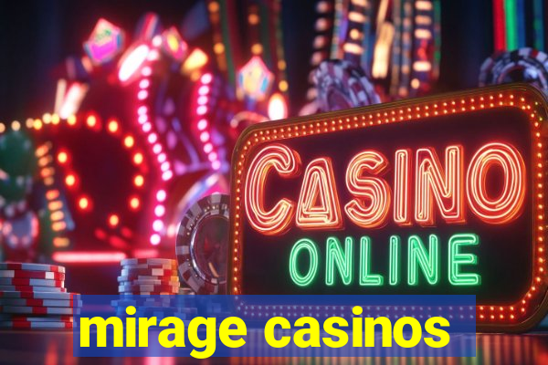 mirage casinos