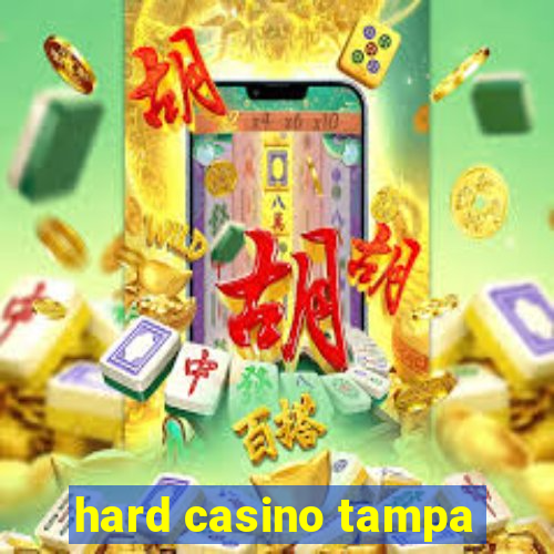 hard casino tampa