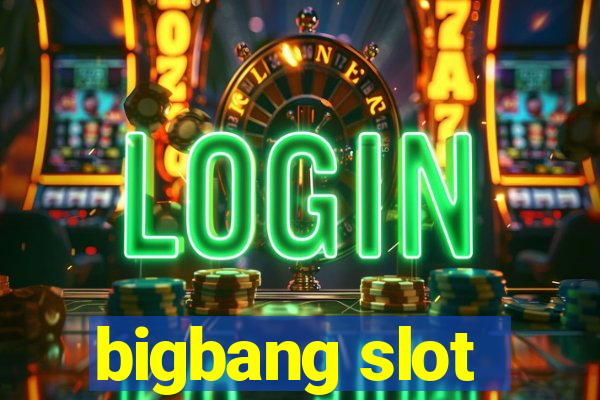 bigbang slot