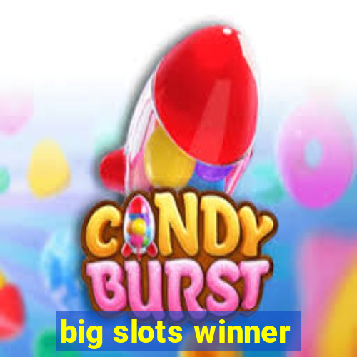 big slots winner