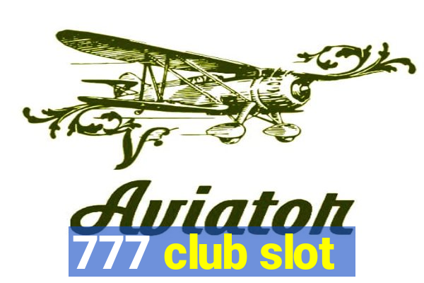 777 club slot