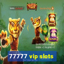 77777 vip slots