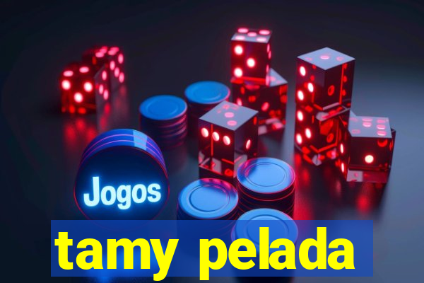 tamy pelada