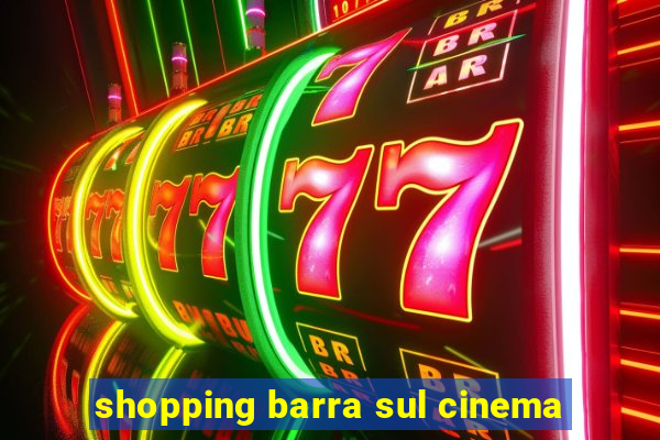 shopping barra sul cinema