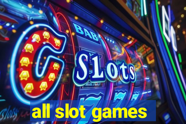 all slot games