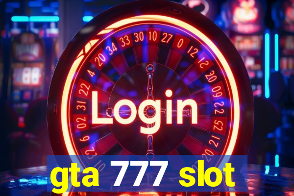 gta 777 slot